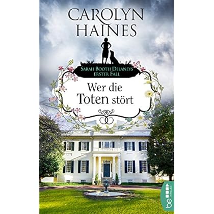 Wer die Toten stört: Sarah Booth Delaneys erster Fall (Ein Fall für Sarah Booth Delaney 1) Wer die Toten stört: Sarah Booth Delaneys erster Fall (Ein Fall für Sarah Booth Delaney 1)