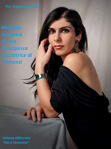 Download MICHELA, la poesia di una Principessa cacciatrice di tramonti Download MICHELA, la poesia di una Principessa cacciatrice di tramonti