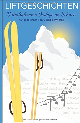 Preisvergleich Produktbild Liftgeschichten: Unterhaltsame Dialoge im Schnee.