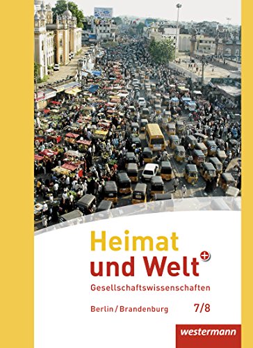 Heimat und Welt Plus - Ausgabe 2017 für die SI in Berlin und Brandenburg: Schülerband 7 / 8: mit Schutzumschlag
