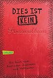 Dies ist kein Poesiealbum: Ein Buch zum Auflisten, Zupinseln und Volltexten by Nikki Busch, Kerstin Schürmann