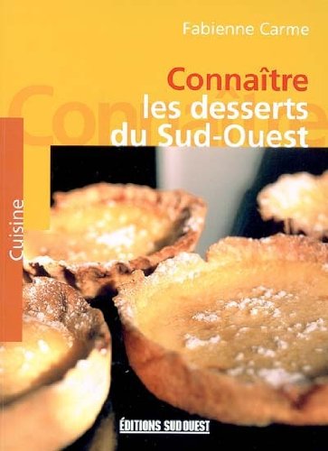 Download Connaître les desserts du Sud-Ouest Download Connaître les desserts du Sud-Ouest