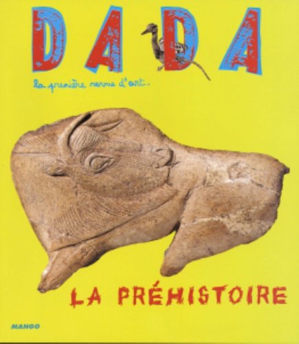 La  prehistoire revue dada n107 : La préhistoire