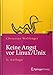 Keine Angst vor Linux/Unix: Ein Lehrbuch für Linux- und Unix-Anwender (Xpert.press) by
