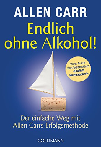 Download Endlich ohne Alkohol!: Der einfache Weg mit Allen Carrs Erfolgsmethode Download Endlich ohne Alkohol!: Der einfache Weg mit Allen Carrs Erfolgsmethode