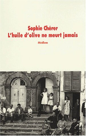 couverture de : L'huile d'olive ne meurt jamais