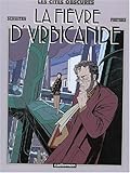 Les Cités Obscures, tome 2 : La Fièvre d'Urbicande by 