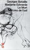 Madame Edwarda ; Le Mort ; Histoire de l'oeil