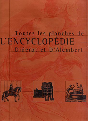 Toutes les planches de l'encyclopédie Diderot et d'Alembert : planches et commentaires