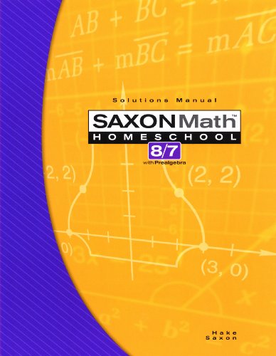 Saxon Math Homeschool 8/7 Solutions Manual: WITH PREALGEBRA