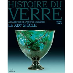 Histoire du verre : Le XIXe siècle Au carrefour de l'art et de l'industrie