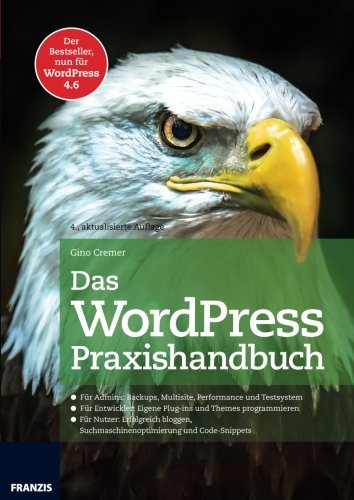 Download Das WordPress Praxishandbuch: Der Bestseller, nun fur WordPress 4.6 (4., aktualisierte Auflage) Download Das WordPress Praxishandbuch: Der Bestseller, nun fur WordPress 4.6 (4., aktualisierte Auflage)