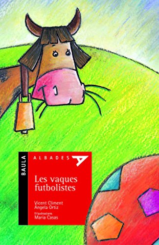 Les vaques futbolistes: 5 (albades infantil - serie roja)