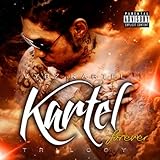 Kartel Forever: Trilogy [Explicit]