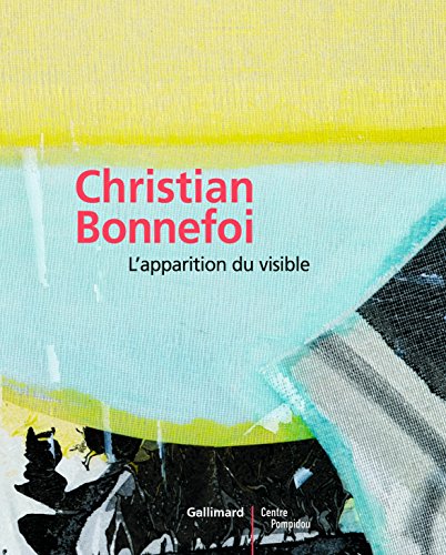Christian Bonnefoi: L'apparition du visible Christian Bonnefoi: L'apparition du visible