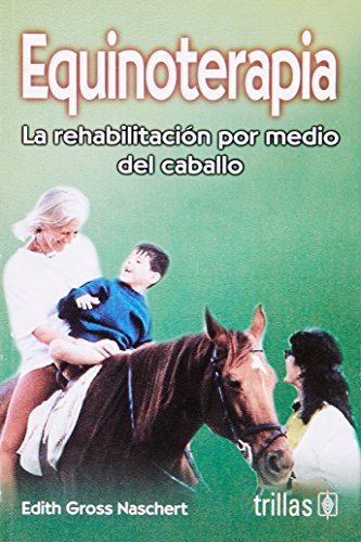 Equinoterapia Equinotherapy La Rehabilitacion Por Medio - 
