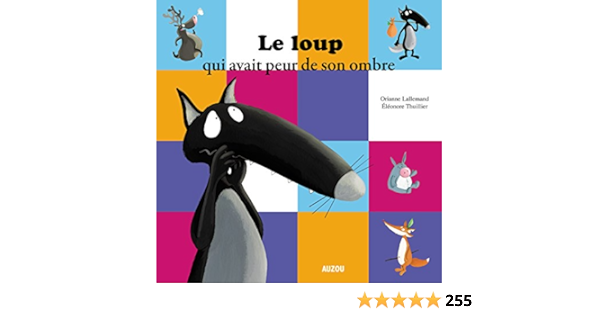 Amazon Fr Le Loup Qui Avait Peur De Son Ombre Coll Mes Ptits Albums Lallemand Orianne Thuillier Eleonore Livres