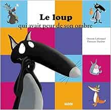Amazon Fr Le Loup Qui Avait Peur De Son Ombre Coll Mes Ptits Albums Lallemand Orianne Thuillier Eleonore Livres