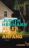 Bücher Neuerscheinungen 2022 - Aller Liebe Anfang: Roman von Judith Hermann