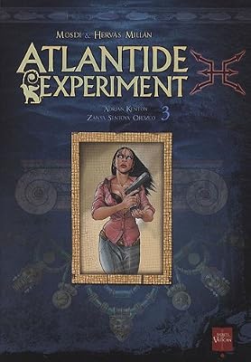 Thomas Mosdi Atlantide Experiment Tome 3 - Adrian Kenton - Zanya Sentoya Orozco