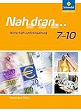 Nah dran... WPF / Ausgabe 2010 für Rheinland-Pfalz: Nah dran - Ausgabe 2010 für Rheinland-Pfalz: Wirtschaft und Verwaltung: Schülerband 7 - 10 (Nah dran... WPF, Band 5) by