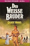 Image de Der weisse Bruder. Das Haus Winslow, Band 6.