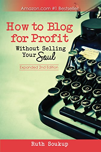 Book's Cover of How To Blog For Profit: Without Selling Your Soul (English Edition)