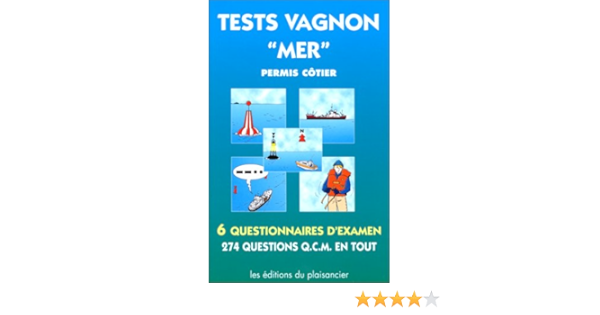Amazon Fr Tests Vagnon Mer Permis Cotier 6 Questionnaires D Examen 274 Questions Qcm En Tout Guide Vagnon Livres