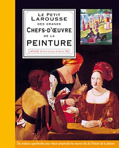 couverture de : Le petit Larousse des grands chefs-d'oeuvre de la peinture