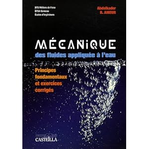 Mécanique des fluides appliquée à l'eau : Principes fondamentaux et exercices corrigés BTS métiers de l'eau / BTSA Gemeau / Ecoles d'ingénieurs Livre en Ligne Mécanique des fluides appliquée à l'eau : Principes fondamentaux et exercices corrigés BTS métiers de l'eau / BTSA Gemeau / Ecoles d'ingénieurs Livre en Ligne - Telecharger Ebook