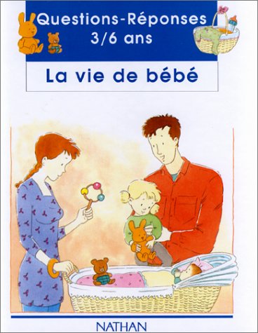 couverture de : La Vie de b&eacute;b&eacute;