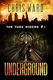 Image de The Tube Riders: Underground (The Tube Riders Trilogy #1) the acclaimed dystopian thriller set in a near-future London (English Edition)