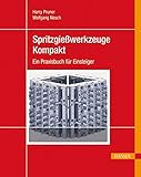 Image de Spritzgießwerkzeuge kompakt: Ein Praxisbuch für Einsteiger