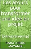 Les atouts pour transformer une idée en projet: Entrepreneuriat (001MYB018/7 t. 1)