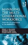 Image de Managing the Multi-Generational Workforce: From the GI Generation to the Millennials