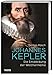 Johannes Kepler: Die Entdeckung der Weltharmonie by 