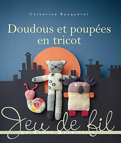 Télécharger Doudous et poupées en tricot livre En ligne