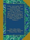 Image de Codex Apocryphus Novi Testamenti: The Uncanonical Gospels and Other Writings, Referring to the First Ages of Christianity; in the Original Languages: