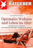 Optimales Wohnen und Leben im Alter. Alle Wohnformen im Überblick - Alle staatlichen Förderungen - Checklisten und Adressen. stern Ratgeber by