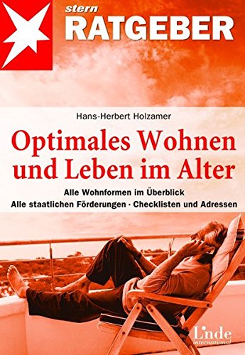 Optimales Wohnen und Leben im Alter. Alle Wohnformen im Überblick - Alle staatlichen Förderungen - Checklisten und Adressen. stern Ratgeber