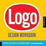 Logo Design Workbook: A Hands-on Guide to Creating Logos by 
