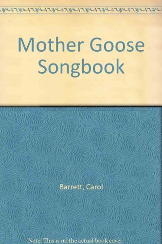 Mother Goose Songbook by Carol Barrat (1988-12-12)