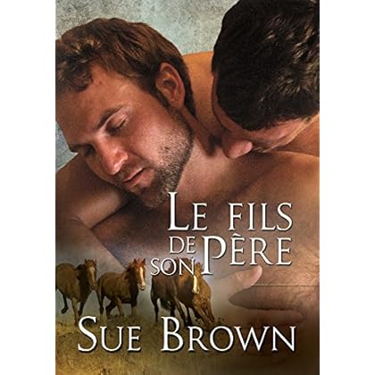 Le fils de son père (Le Ranch de la Vache Perdue t. 3) Le fils de son père (Le Ranch de la Vache Perdue t. 3)