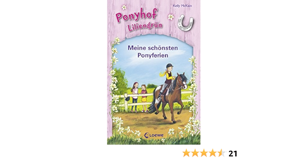 Ponyhof Liliengrun Meine Schonsten Ponyferien Ebook Mckain Kelly Wiemken Simone Van Aaken Elisa Amazon De Kindle Shop