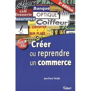 Créer ou reprendre un commerce Livre en Ligne Créer ou reprendre un commerce Livre en Ligne - Telecharger Ebook