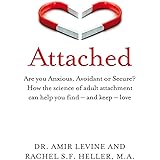 Attached: Are you Anxious, Avoidant or Secure? How the science of adult attachment can help you find – and keep – love