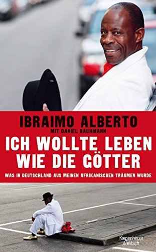 Download Ich wollte leben wie die Götter: Was in Deutschland aus meinen afrikanischen Träumen wurde Download Ich wollte leben wie die Götter: Was in Deutschland aus meinen afrikanischen Träumen wurde