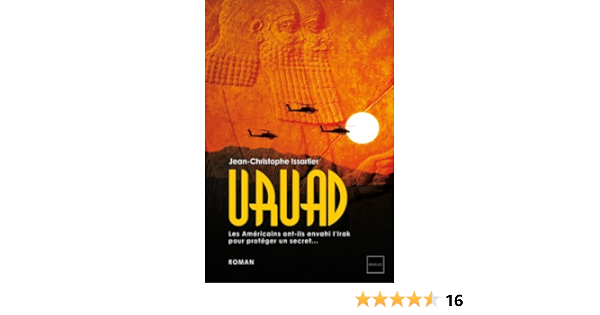 Amazon Fr Uruad Les Americains Ont Ils Envahi L Irak Pour Proteger Un Secret Jean Christophe Issartier Livres