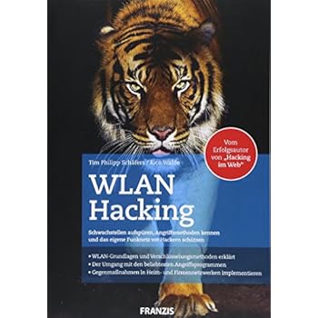WLAN Hacking: Schwachstellen aufspüren, Angriffsmethoden kennen und das eigene Funknetz vor Hackern schützen. WLAN-Grundlagen und Verschlüsselungsmethoden erklärt.