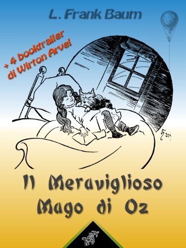 Download Il Meraviglioso Mago di Oz: Illustrato e con 4 booktrailer (Il Mago di Oz) Download Il Meraviglioso Mago di Oz: Illustrato e con 4 booktrailer (Il Mago di Oz)